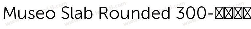 Museo Slab Rounded 300字体转换